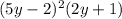 (5y-2)^2(2y+1)