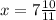 x=7\frac{10}{11}