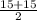 \frac{15+15}{2}