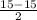 \frac{15-15}{2}