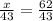 \frac{x}{43} =\frac{62}{43}