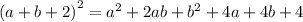 (a + b + 2 {)}^{2} = {a}^{2} + 2ab + {b}^{2} + 4a + 4b + 4