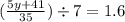 ( \frac{5y + 41}{35} ) \div 7 = 1.6