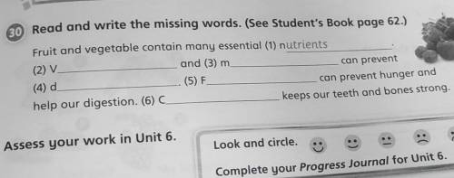 30.Read and write the missing words. (See Student's Book page 62.) Fruit and vegetable contain many