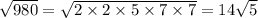 \sqrt{980} = \sqrt{2 \times 2 \times 5 \times 7 \times 7} = 14 \sqrt{5}