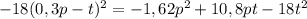 -18(0,3p-t)^2=-1,62p^2+10,8pt-18t^2