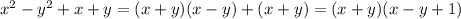 x^2-y^2+x+y=(x+y)(x-y)+(x+y)=(x+y)(x-y+1)