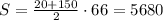 S=\frac{20+150}{2}\cdot 66=5680