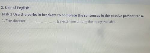 2. Use of English. Task 2 Use the verbs in brackets to complete the sentences in the passive present