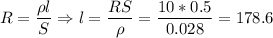 R = \dfrac{\rho l}S \Rightarrow l = \dfrac{RS}{\rho} = \dfrac{10*0.5}{0.028} = 178.6