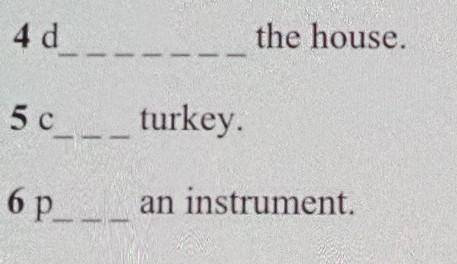 Writing Write the suitable words. One example has beendone for you.4dthe house.5c___turkey.6p___ an