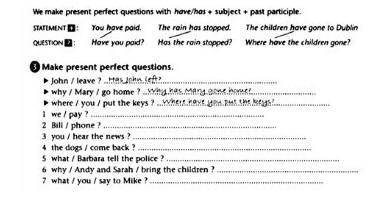 Make present perfect questions.​