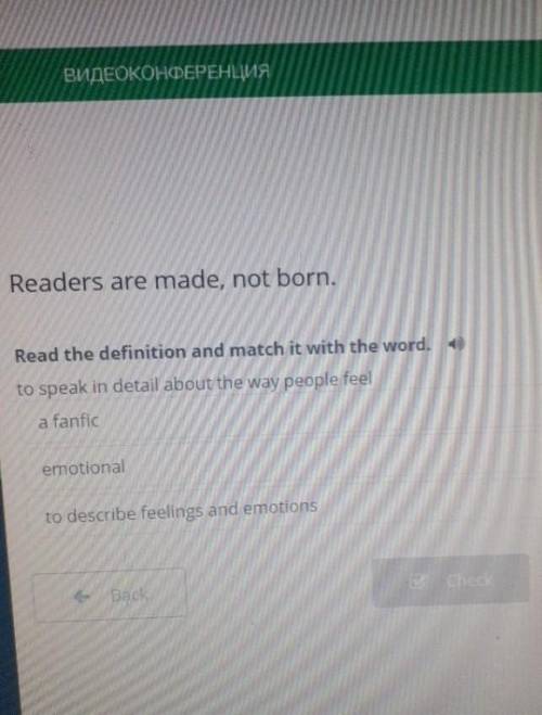 Readers are made, not born. Read the definition and match it with the word.to speak in detail about