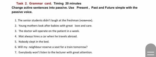 Change active sentences into passive. Use Present , Past and Future simple with the passive voice. 1