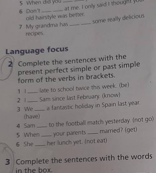 Complete The sentences with the Present Perfect Simple or Past Simple form of the words in brackets