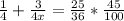 \frac{1}{4} +\frac{3}{4x} =\frac{25}{36} *\frac{45}{100}\\