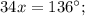 34x=136^{\circ};