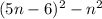 (5n-6)^{2}-n^{2}