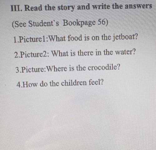 III. Read the story and write the answers (See Student's Bookpage 56)1.Picturel:What food is on the