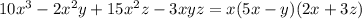 10 {x}^{3} - 2 {x}^{2} y + 15 {x}^{2} z - 3xyz = x(5x - y)(2x + 3z)