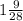 1\frac{9}{28}