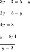 3y-3=5-y\\\\3y=8-y\\\\4y=8\\\\y=8/4\\\\\boxed{y=\bf 2}