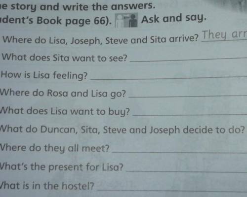 7 Read the story and write the answers. (See Student's Book page 66). Ask and say.Picture 1: Where d