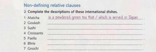 Complete the descriptions of these international dishes. İs, a powdered green tea that / which is se