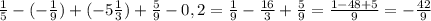 \frac{1}{5} - (-\frac{1}{9}) + (- 5\frac{1}{3}) + \frac{5}{9} - 0,2 = \frac{1}{9} - \frac{16}{3} + \frac{5}{9} = \frac{1-48+5}{9} = - \frac{42}{9}