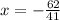 x = - \frac{62}{41}