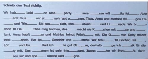 Wir hab bald ne Klas party. sere sse will — tig fei Aber erst mūs wir al sehr gut p nen. Thea, Anna