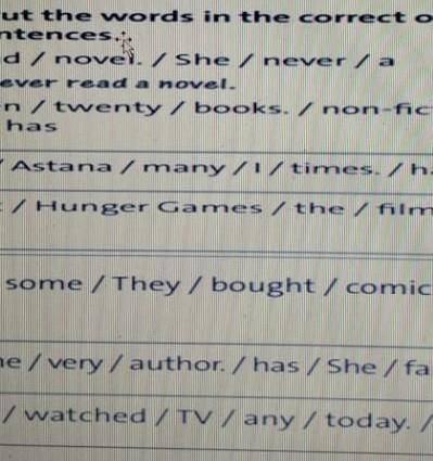 Present perfect:affirmative and negative. 3 (**) Put the words in the correct order to make sentence