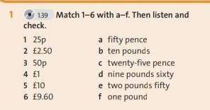 1. Match 1-6 with a-f. Then listen​