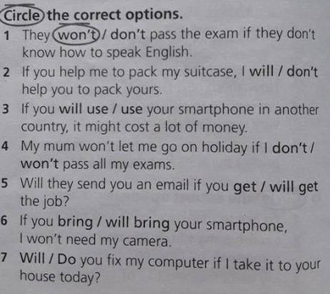 Circle the correct options. 1 They won't/ don't pass the exam if they don'tknow how to speak English