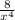 \frac{8}{x^4}