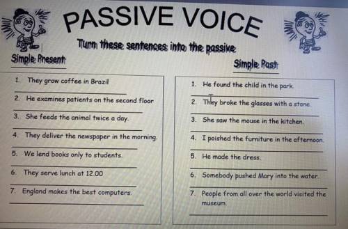 с заданием по английскому. Нужно преобразовать предложения в Passive Voice.