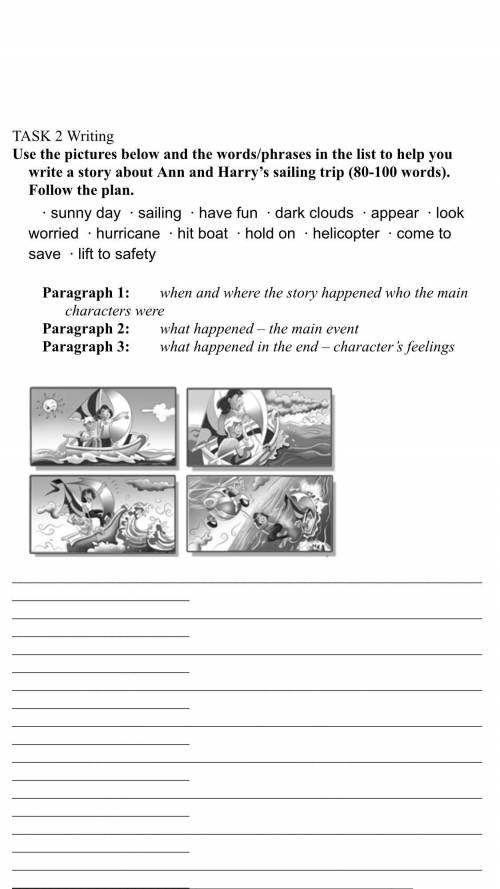 TASK 2 Writing Use the pictures below and the words/phrases in the list to help you write a story ab