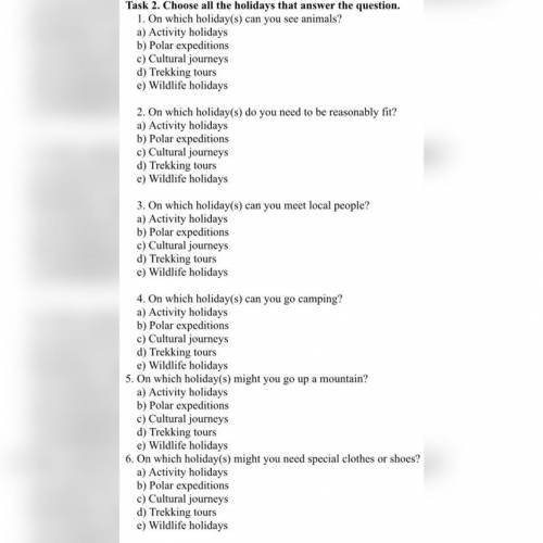 1. On which holiday(s) can you see animals? a) Activity holidays b) Polar expeditions c) Cultural jo