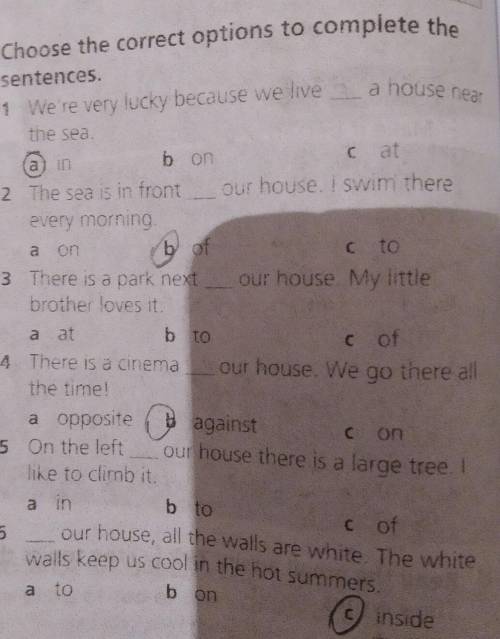 4 Choose the correct options to complete the sentences1 We're very lucky because we livea house near