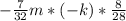 -\frac{7}{32}m*(-k)*\frac{8}{28}