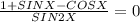 \frac{1+SINX-COSX}{SIN2X}=0