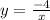 y = \frac{ - 4}{x}