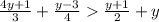 \frac{4y + 1}{3} + \frac{y - 3}{4} \frac{y + 1}{2} + y