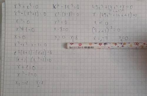 X⁴ + x²=0 x⁴ - 8x³=049x³ + 14x²+x=0x³ + x² - x - 1=0x³ - 4x² - 25x + 100=0​