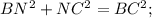 BN^{2}+NC^{2}=BC^{2};