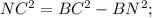 NC^{2}=BC^{2}-BN^{2};