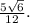 \frac{5\sqrt6}{12} .