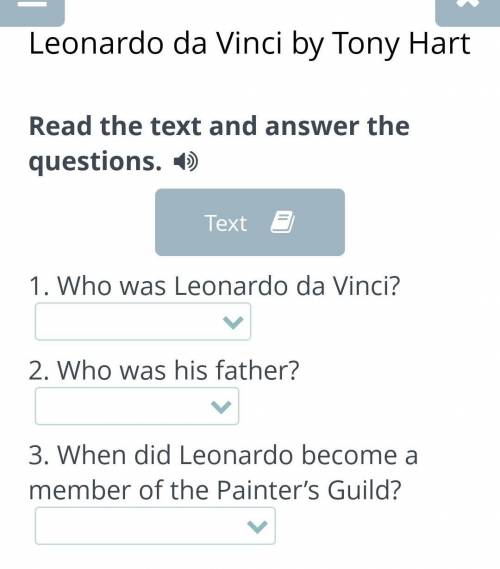 Leonardo da Vinci by Tony Hart Read the text and answer the questions. 1. Who was Leonardo da Vinci?