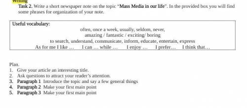 Task 2. Write a short newspaper note on the topic “Mass Media in our life”. In the provided box you