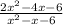 \frac{2x {}^{2} - 4x - 6}{x {}^{2} - x - 6 }